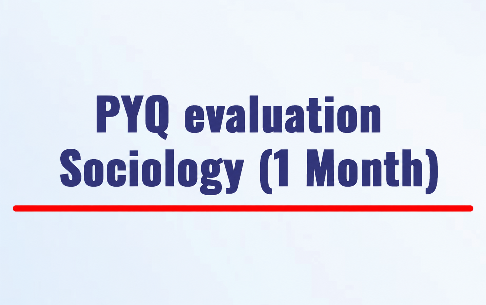 PYQ evaluation Sociology (1 Month) JUN
